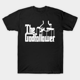 The God Follower T-Shirt